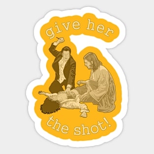 give her the shot! Sticker